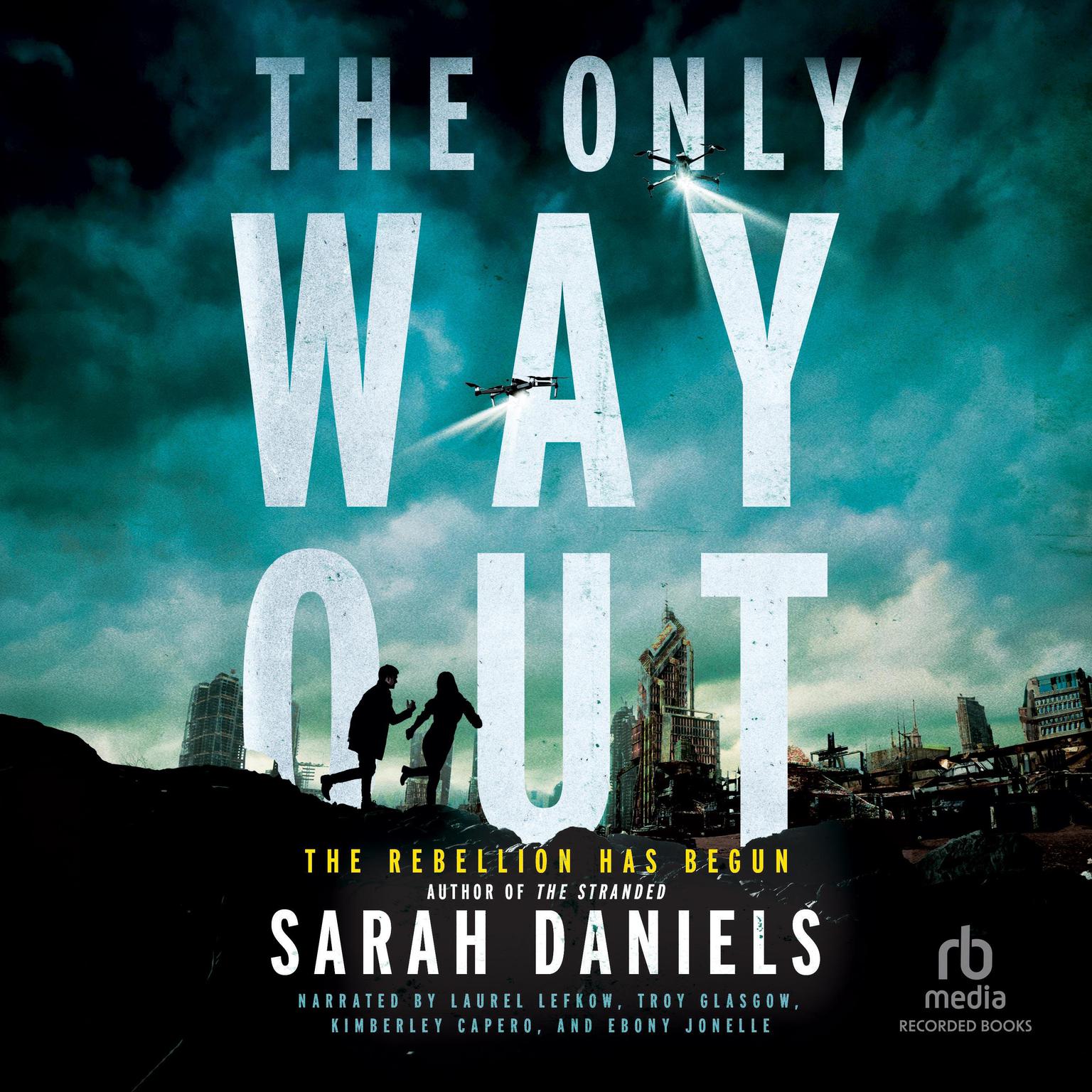 The Only Way Out: The Rebellion Has Begun Audiobook, by Sarah Daniels 