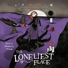 The Loneliest Place Audibook, by Lora Senf