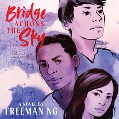 Bridge Across the Sky Audiobook, by Freeman Ng