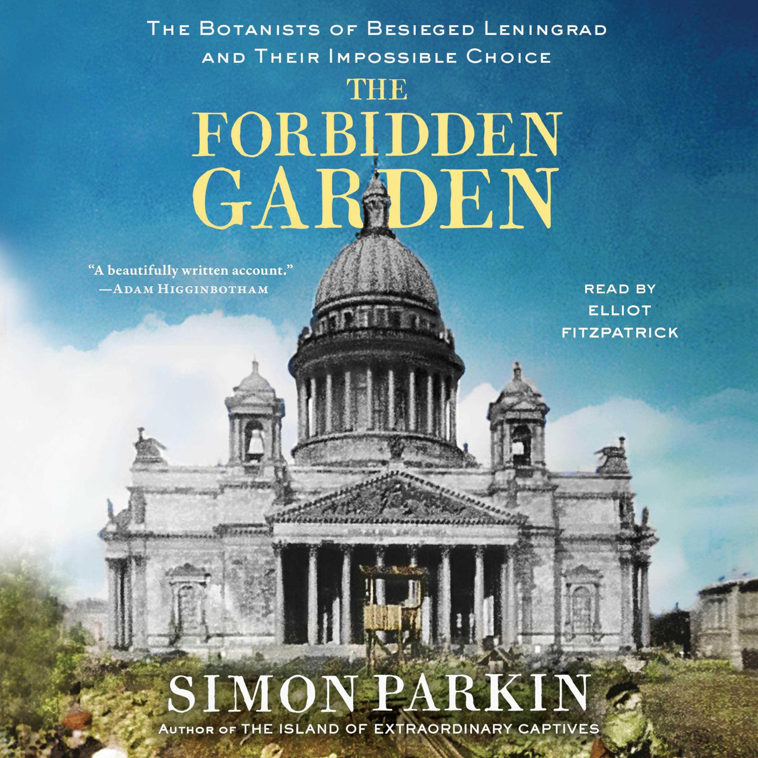 The Forbidden Garden: A True Story of Science and Sacrifice in Besieged Leningrad Audiobook, by Simon Parkin