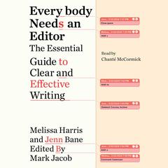 Everybody Needs an Editor: The Essential Guide to Clear and Effective Writing Audiobook, by Melissa Harris