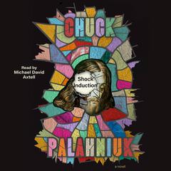 Shock Induction Audibook, by Chuck Palahniuk