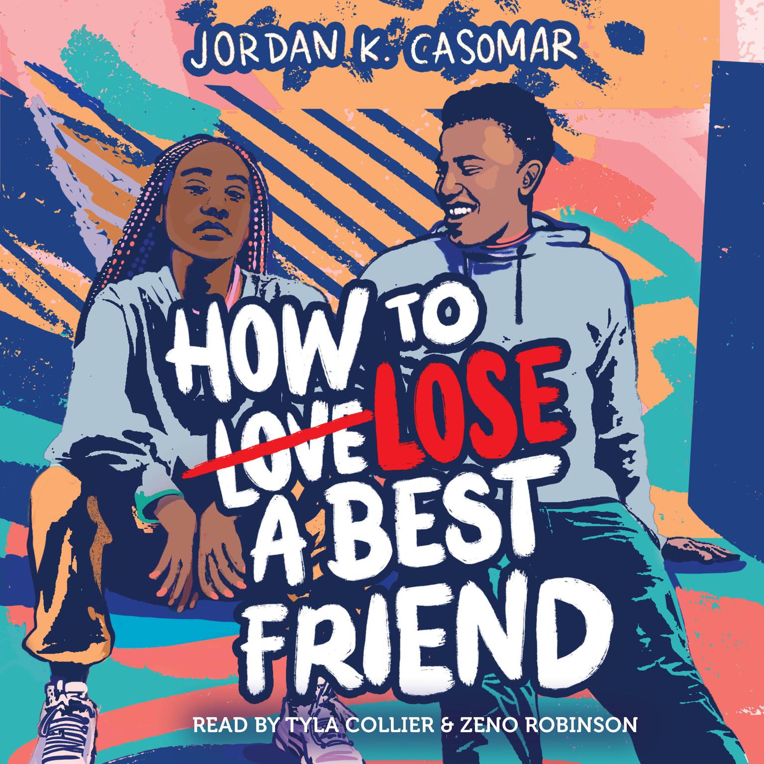 How to Lose a Best Friend Audiobook, by Jordan K. Casomar