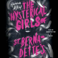 The Hysterical Girls of St. Bernadettes Audiobook, by Hanna Alkaf