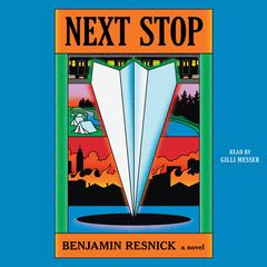 Next Stop Audibook, by Benjamin Resnick