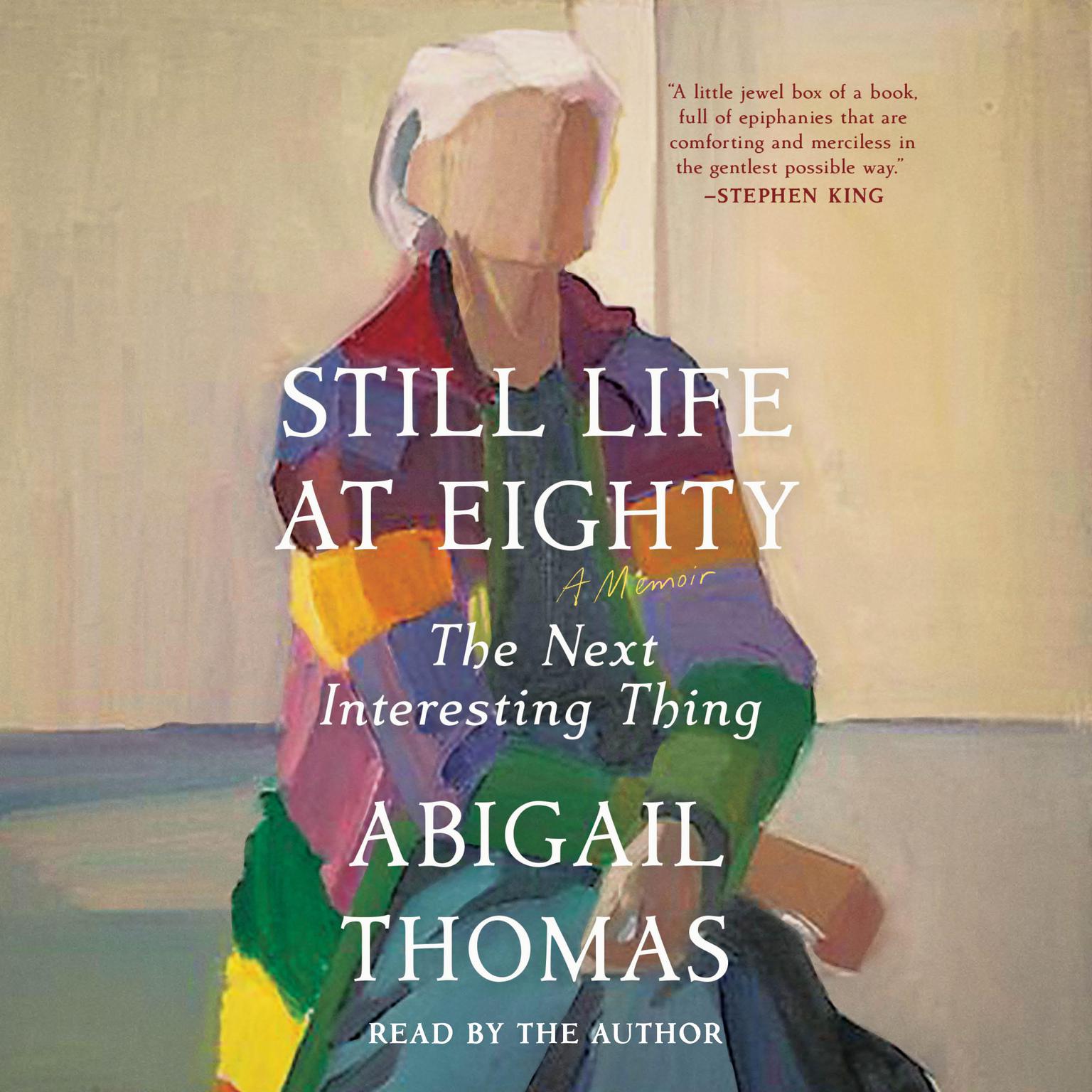 Still Life at Eighty: The Next Interesting Thing Audiobook, by Abigail Thomas