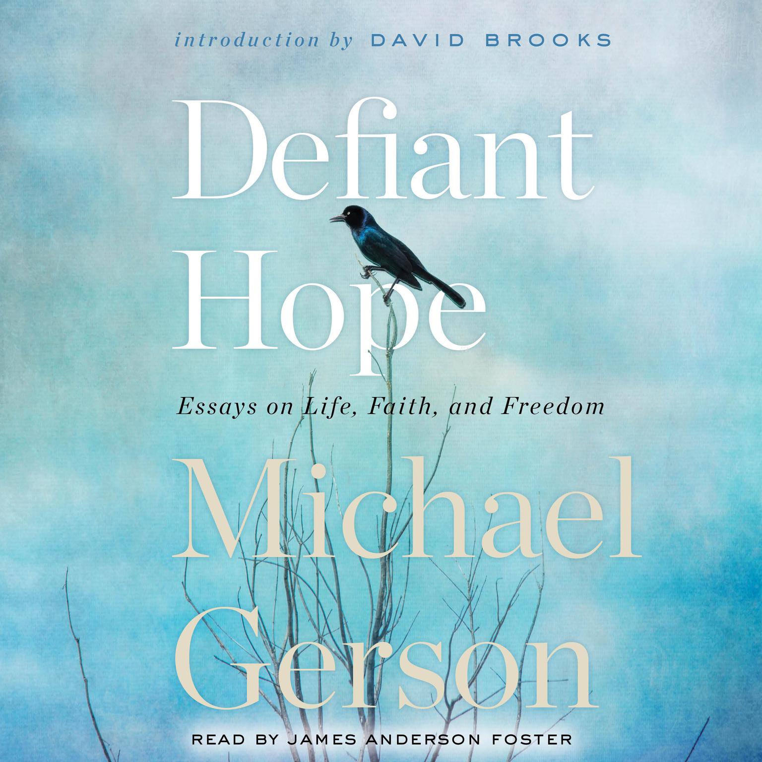 Defiant Hope: Essays on Life, Faith, and Freedom Audiobook, by Michael Gerson