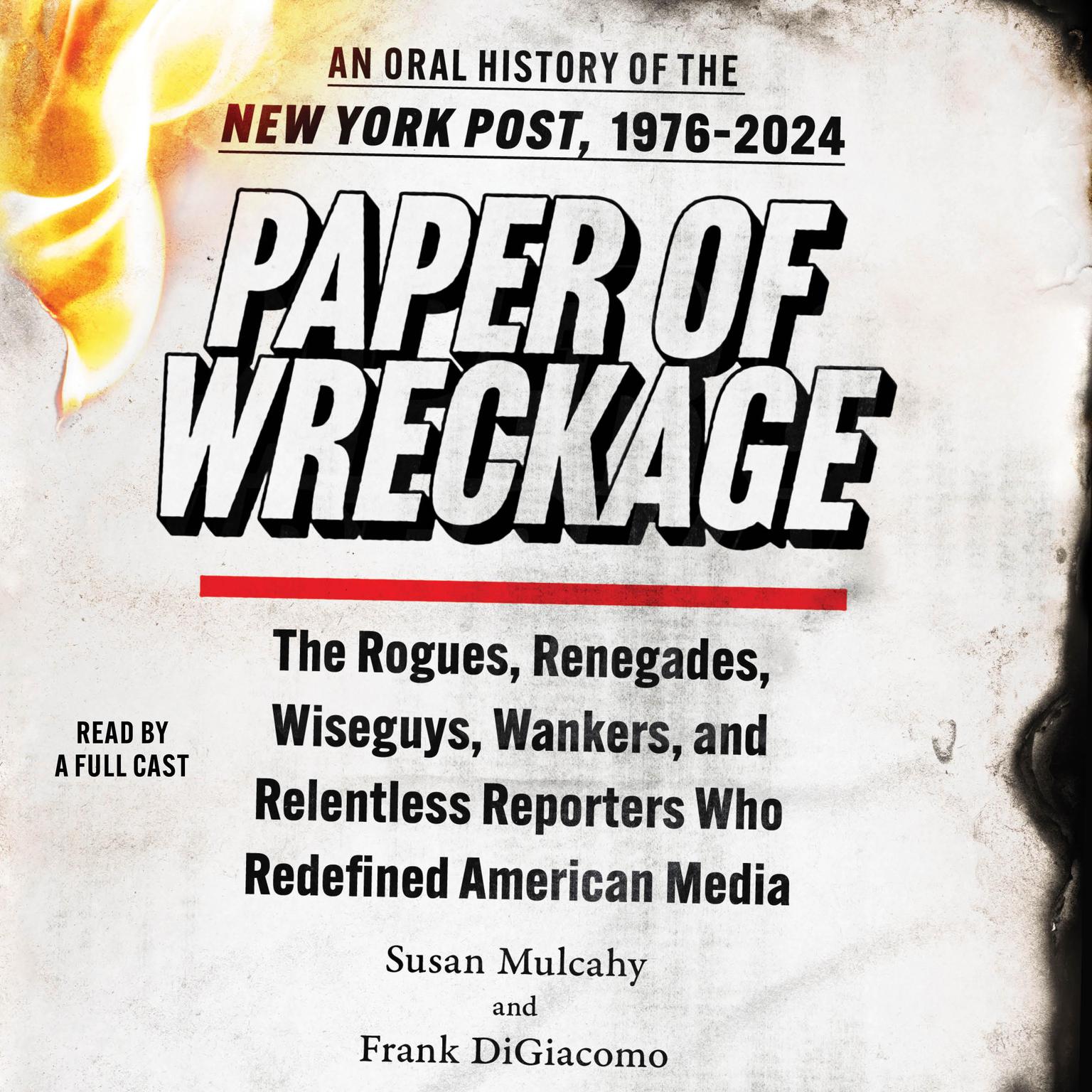 Paper of Wreckage: An Oral History of the New York Post, 1976-2024 Audiobook, by Frank DiGiacomo