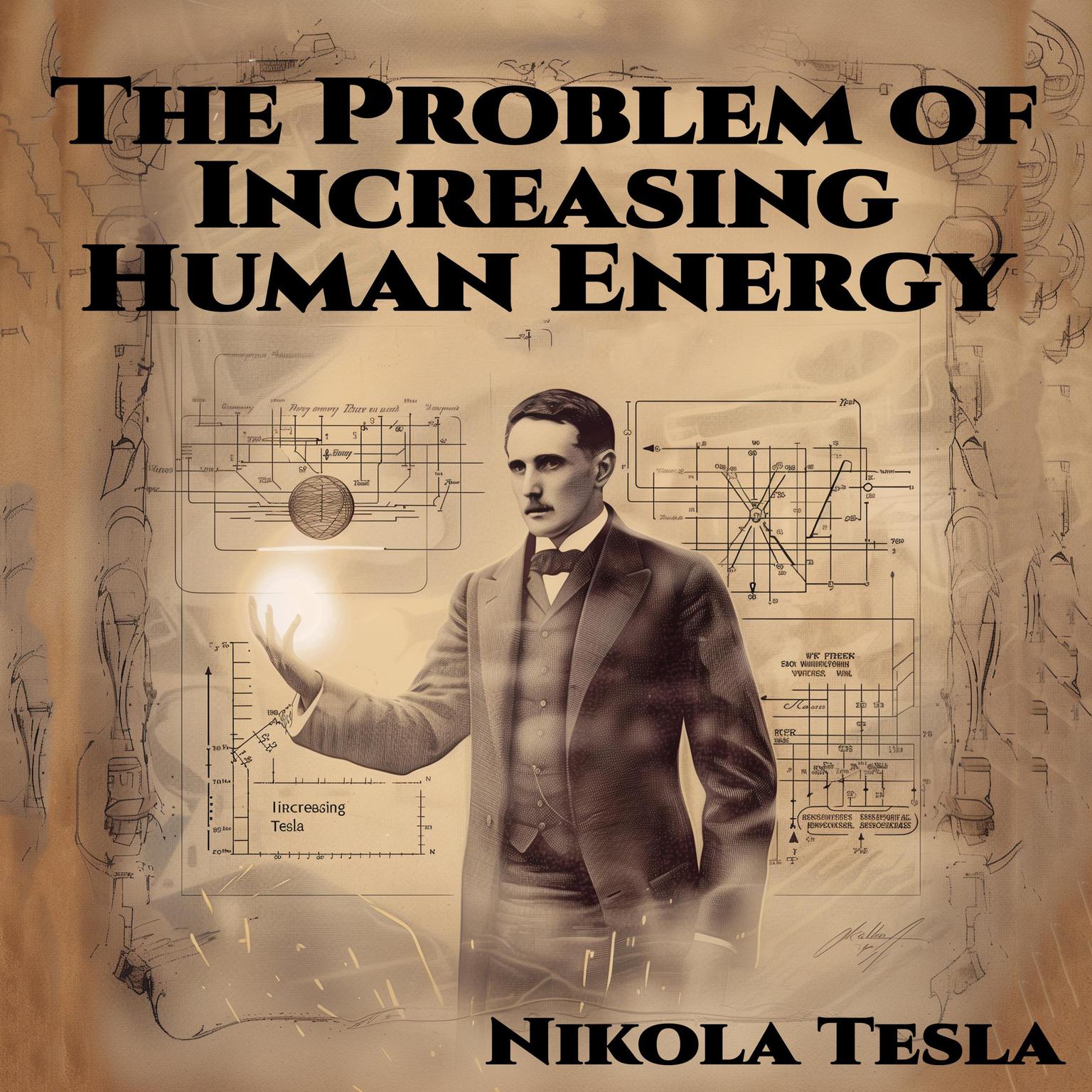 The Problem of Increasing Human Energy Audiobook, by Nikola Tesla