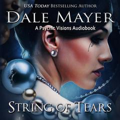 String of Tears: A Psychic Visions Novel Audiobook, by Dale Mayer