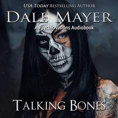 Talking Bones: A Psychic Visions Novel Audiobook, by Dale Mayer