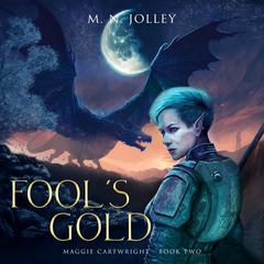 Fools Gold: Maggie Cartwright: Book Two Audiobook, by M. N. Jolley