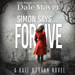 Simon Says... Forgive Audiobook, by Dale Mayer