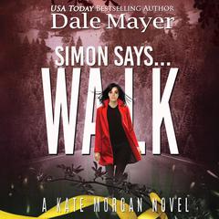 Simon Says... Walk Audiobook, by Dale Mayer