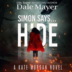 Simon Says... Hide Audiobook, by Dale Mayer