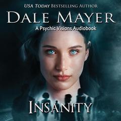 Insanity: A Psychic Visions Novel Audiobook, by Dale Mayer