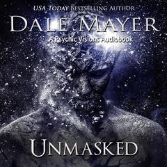 Unmasked: A Psychic Visions Novel Audiobook, by Dale Mayer