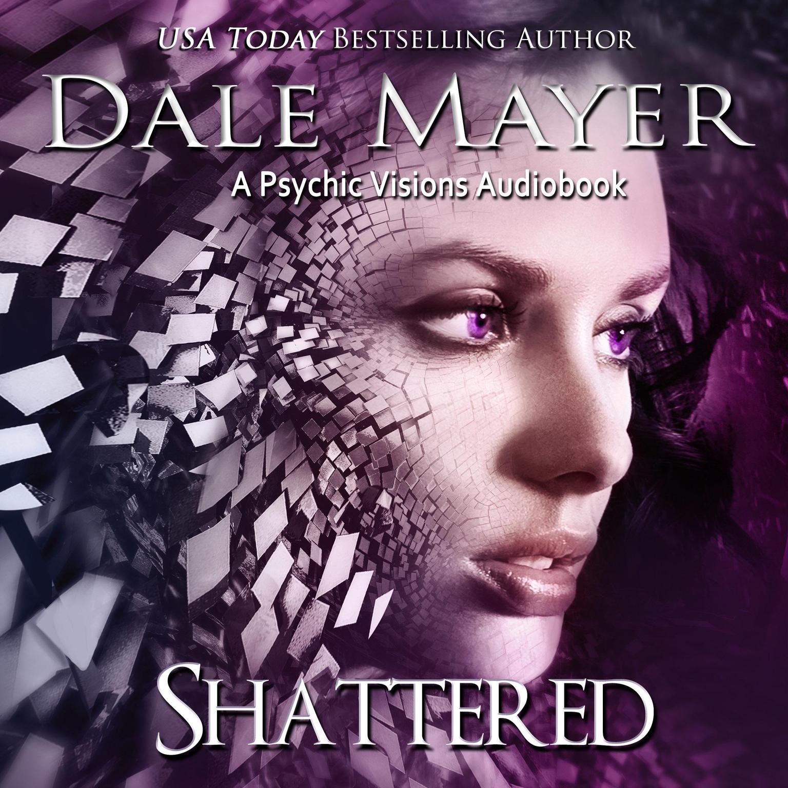 Shattered: A Psychic Visions Novel Audiobook, by Dale Mayer
