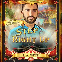 Step Right Up: Carnival of Mysteries Audiobook, by L.A. Witt