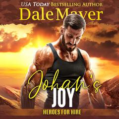 Johan’s Joy: A SEALs of Honor World Novel Audiobook, by Dale Mayer