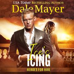 Ice's Icing: A SEALs of Honor World Novel Audiobook, by Dale Mayer
