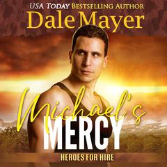Michael’s Mercy: A SEALs of Honor World Novel Audiobook, by Dale Mayer