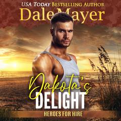 Dakota’s Delight: A SEALs of Honor World Novel Audiobook, by Dale Mayer