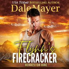 Flynn’s Firecracker: A SEALs of Honor World Novel Audiobook, by Dale Mayer