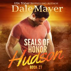 SEALs of Honor: Hudson Audiobook, by Dale Mayer