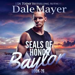 SEALs of Honor: Baylor Audiobook, by Dale Mayer