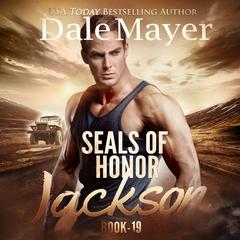 SEALs of Honor: Jackson Audiobook, by Dale Mayer