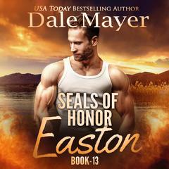SEALs of Honor: Easton Audiobook, by Dale Mayer