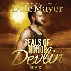 SEALs of Honor: Devlin Audiobook, by Dale Mayer