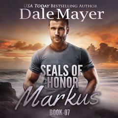 SEALs of Honor: Markus Audiobook, by Dale Mayer