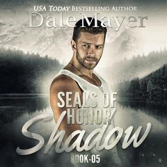 SEALs of Honor: Shadow Audiobook, by 