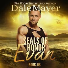 SEALs of Honor: Evan Audiobook, by Dale Mayer