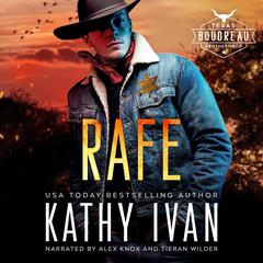 Rafe: Texas Boudreau Brotherhood Book 1 Audiobook, by Kathy Ivan