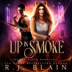 Up in Smoke: The Fox Witch Book 2 Audiobook, by RJ Blain