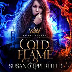 Cold Flame: A Royal States Novel Audiobook, by Susan Copperfield