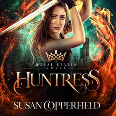 Huntress: A Royal States Novel Audiobook, by Susan Copperfield