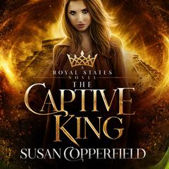 The Captive King: A Royal States Novel Audiobook, by Susan Copperfield