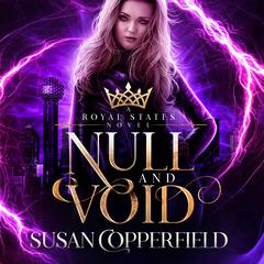 Null and Void: A Royal States Novel Audiobook, by Susan Copperfield