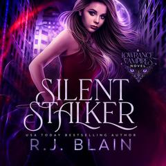 Silent Stalker: Lowrance Vampires #2 Audiobook, by RJ Blain