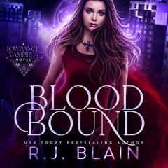 Blood Bound: Lowrance Vampires #1 Audiobook, by RJ Blain