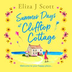 Summer Days at Clifftop Cottage Audiobook, by Eliza J. Scott