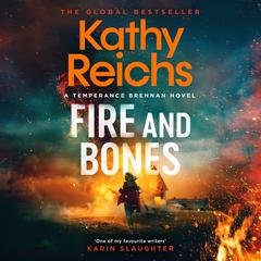 Fire and Bones Audiobook, by Kathy Reichs