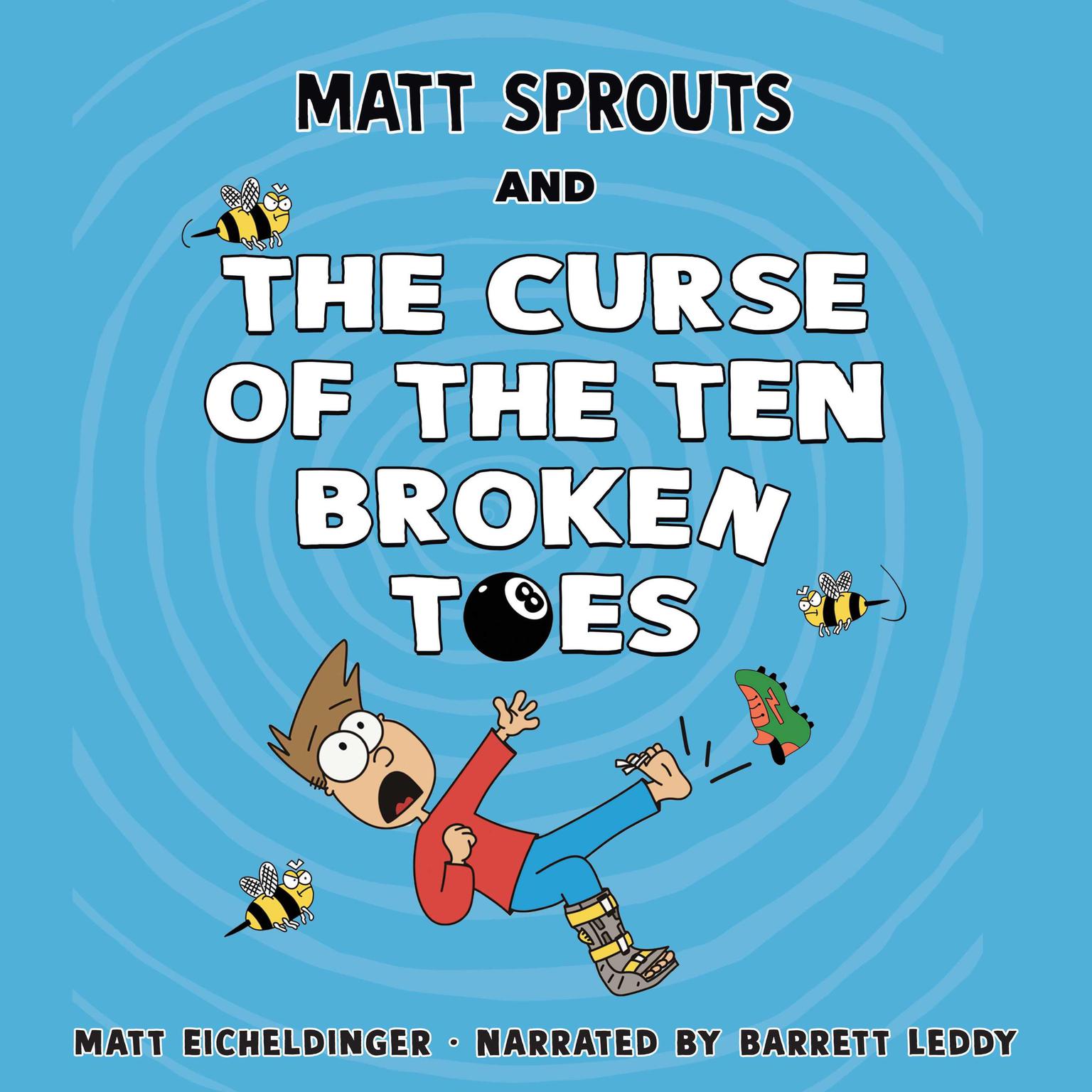 Matt Sprouts and the Curse of the Ten Broken Toes Audiobook, by Matthew Eicheldinger