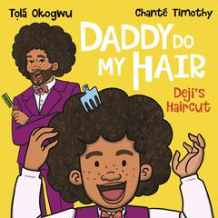 Daddy Do My Hair: Dejis Haircut Audiobook, by Tọlá Okogwu