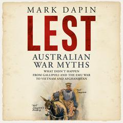 Lest: Australian War Myths Audiobook, by Mark Dapin