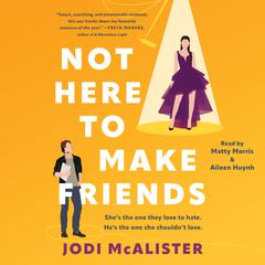 Not Here to Make Friends: A Novel Audiobook, by Jodi McAlister
